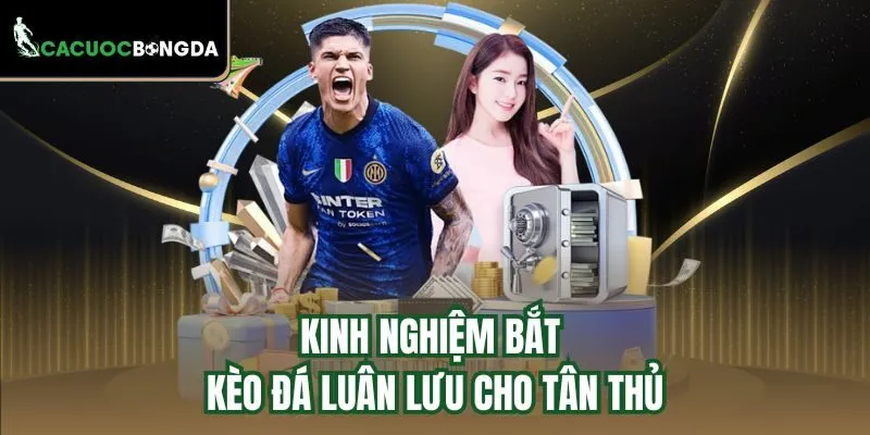 Kinh nghiệm bắt kèo đá luân lưu cho tân thủ