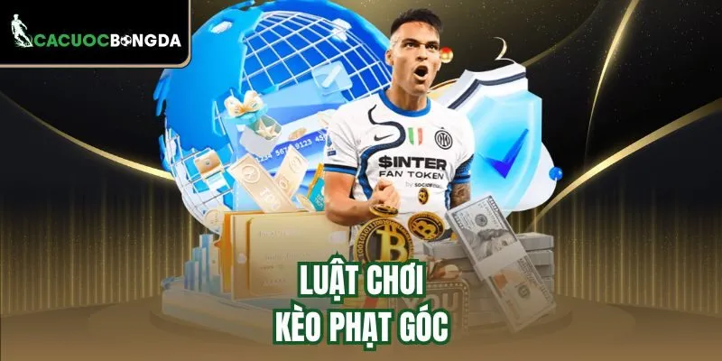 Luật chơi kèo phạt góc 