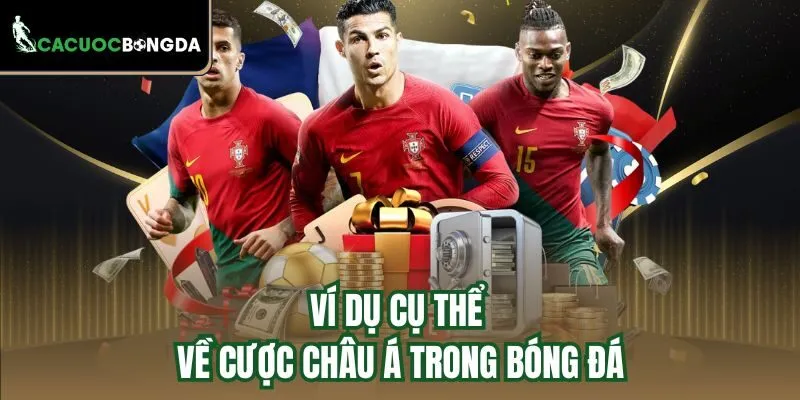 Ví dụ cụ thể về cược châu Á trong bóng đá